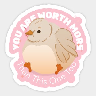 You are Worth More than This One Too KIDS Sticker